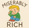 Cartoon of a child crying while holding money with 'Miserably Rich' text on a beige background